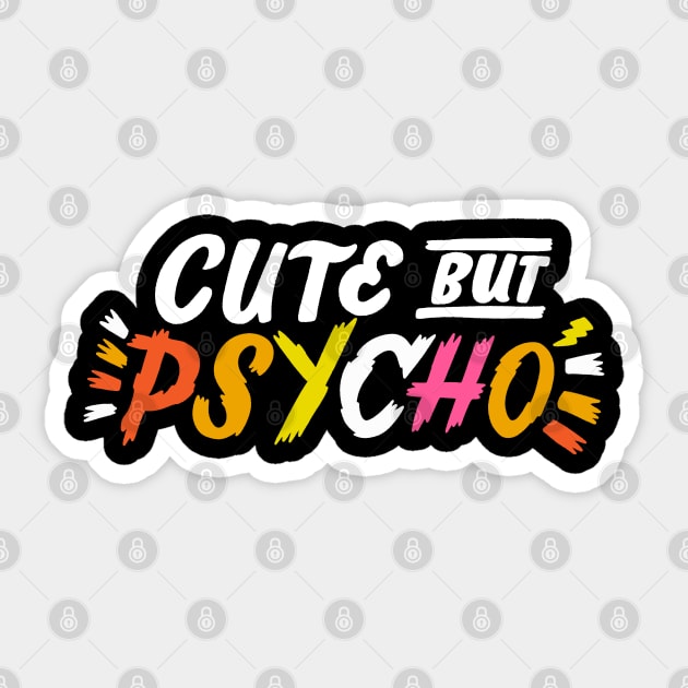 Cute but Psycho Sticker by CynthiaF